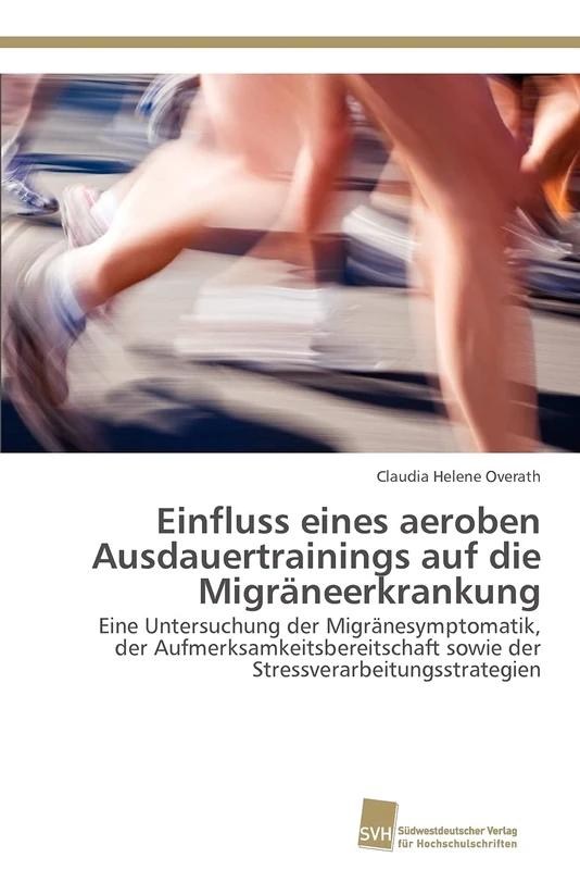 Einfluss eines aeroben Ausdauertrainings auf die Migräneerkrankung: Eine Untersuchung der Migränesymptomatik, der Aufmerksamkeitsbereitschaft sowie der Stressverarbeitungsstrategien