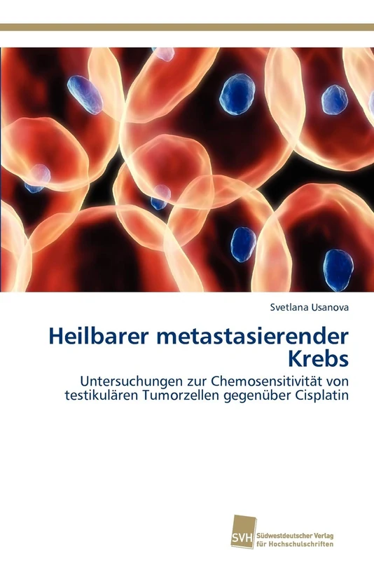 Heilbarer metastasierender Krebs: Untersuchungen zur Chemosensitivität von testikulären Tumorzellen gegenüber Cisplatin