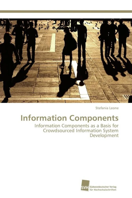 Information Components: Information Components as a Basis for Crowdsourced Information System Development