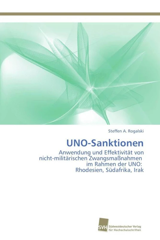 UNO-Sanktionen: Anwendung und Effektivität von nicht-militärischen Zwangsmaßnahmen im Rahmen der UNO: Rhodesien, Südafrika, Irak - Image 1