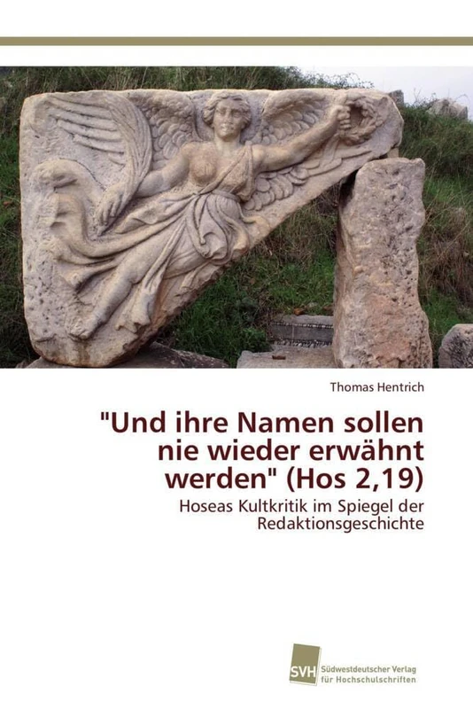 "Und ihre Namen sollen nie wieder erwähnt werden" (Hos 2,19): Hoseas Kultkritik im Spiegel der Redaktionsgeschichte - Image 1