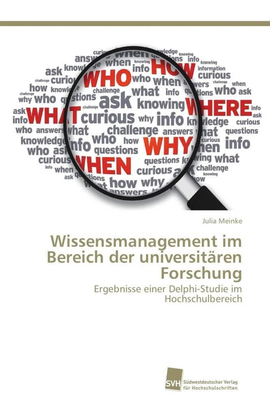 Wissensmanagement im Bereich der universitären Forschung: Ergebnisse einer Delphi-Studie im Hochschulbereich