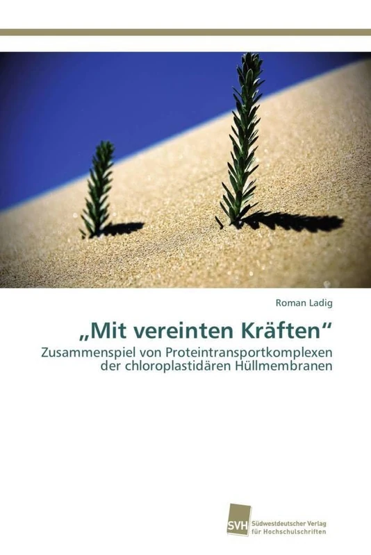 „Mit vereinten Kräften“: Zusammenspiel von Proteintransportkomplexen der chloroplastidären Hüllmembranen - Image 1
