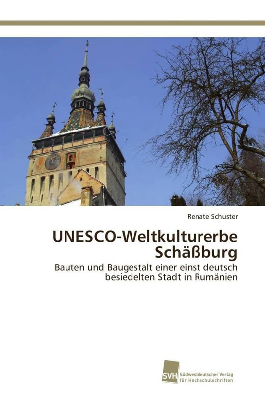 UNESCO-Weltkulturerbe Schäßburg: Bauten und Baugestalt einer einst deutsch besiedelten Stadt in Rumänien - Image 1