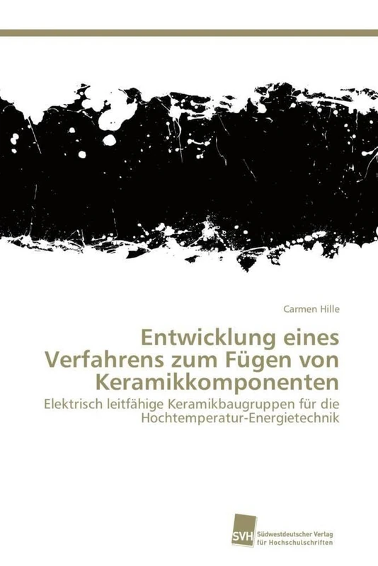 Entwicklung eines Verfahrens zum Fügen von Keramikkomponenten: Elektrisch leitfähige Keramikbaugruppen für die Hochtemperatur-Energietechnik - Image 1