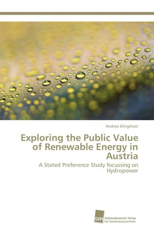 Exploring the Public Value of Renewable Energy in Austria: A Stated Preference Study focussing on Hydropower