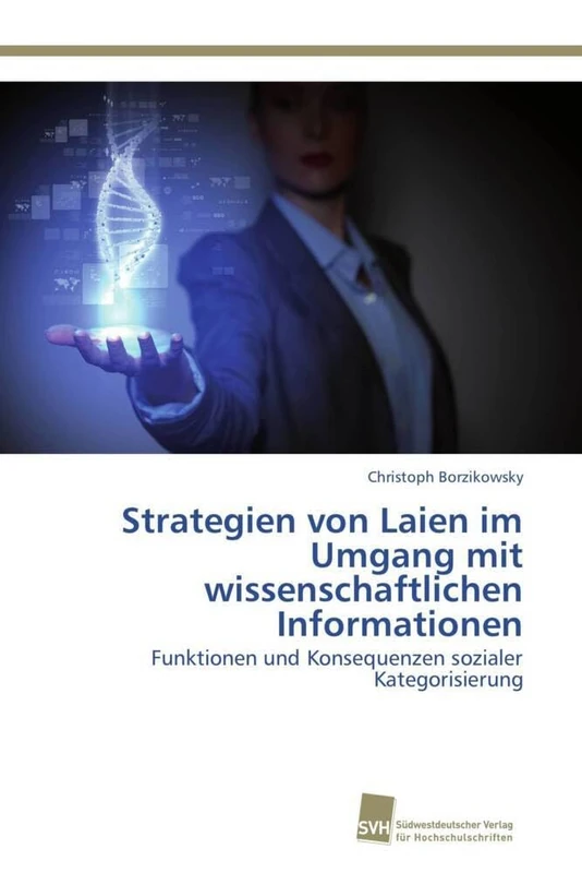 Strategien von Laien im Umgang mit wissenschaftlichen Informationen: Funktionen und Konsequenzen sozialer Kategorisierung - Image 1