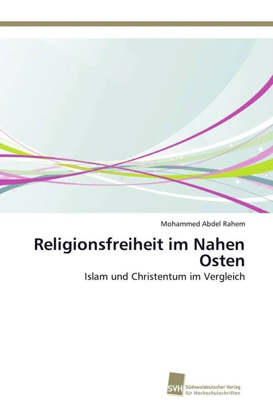 Religionsfreiheit im Nahen Osten: Islam und Christentum im Vergleich