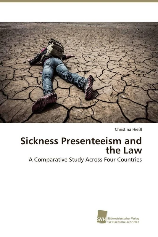 Sickness Presenteeism and the Law: A Comparative Study Across Four Countries