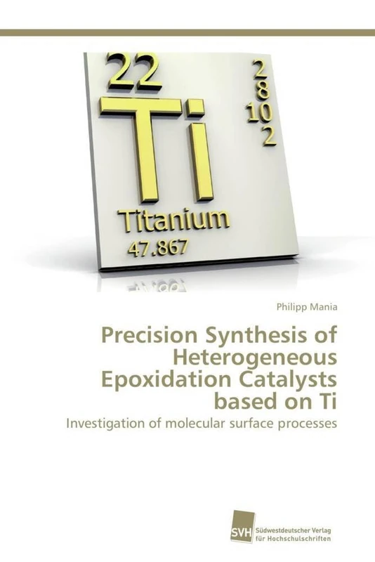 Precision Synthesis of Heterogeneous Epoxidation Catalysts based on Ti: Investigation of molecular surface processes