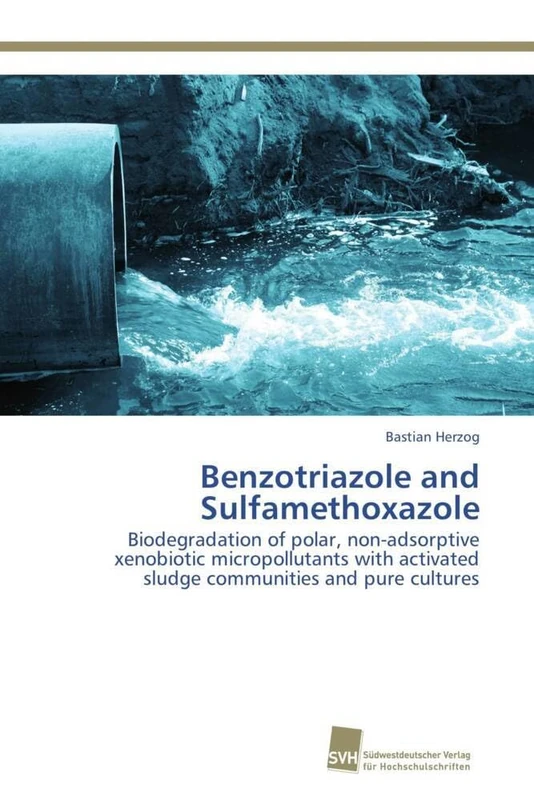 Benzotriazole and Sulfamethoxazole: Biodegradation of polar, non-adsorptive xenobiotic micropollutants with activated sludge communities and pure cultures