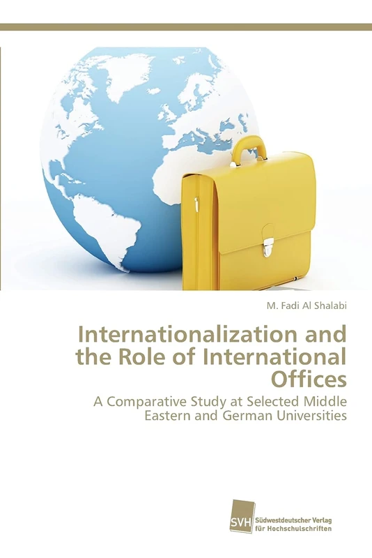 Internationalization and the Role of International Offices: A Comparative Study at Selected Middle Eastern and German Universities