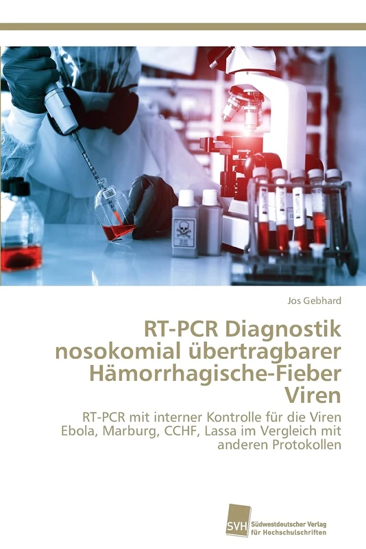 RT-PCR Diagnostik nosokomial übertragbarer Hämorrhagische-Fieber Viren: RT-PCR mit interner Kontrolle für die Viren Ebola, Marburg, CCHF, Lassa im Vergleich mit anderen Protokollen - Image 1