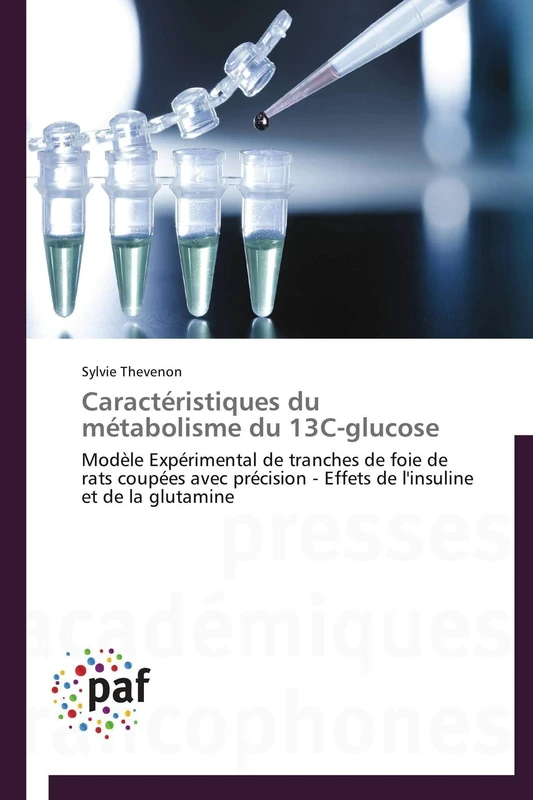Caractéristiques du métabolisme du 13C-glucose: Modèle Expérimental de tranches de foie de rats coupées avec précision - Effets de l'insuline et de la glutamine (Omn.Pres.Franc.)