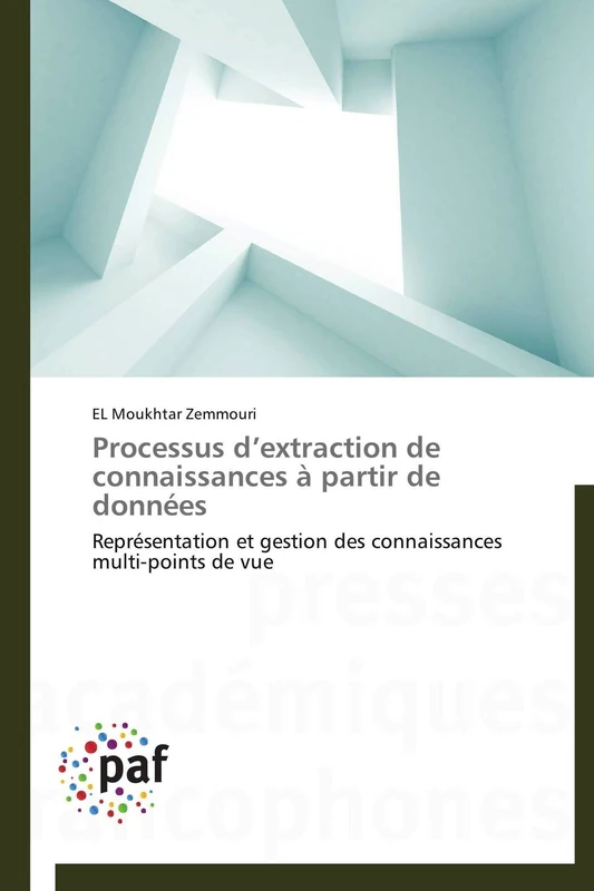 Processus d’extraction de connaissances à partir de données: Représentation et gestion des connaissances multi-points de vue (Omn.Pres.Franc.)