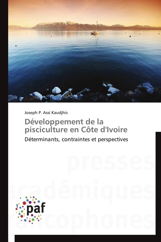 Développement de la pisciculture en Côte d'Ivoire: Déterminants, contraintes et perspectives (Omn.Pres.Franc.)