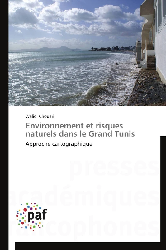 Environnement et risques naturels dans le Grand Tunis: Approche cartographique (Omn.Pres.Franc.)