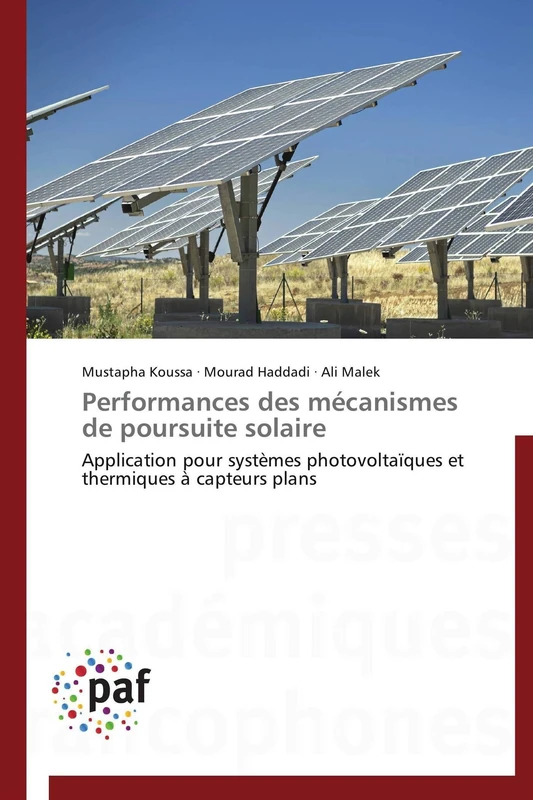 Performances des mécanismes de poursuite solaire: Application pour systèmes photovoltaïques et thermiques à capteurs plans (Omn.Pres.Franc.)