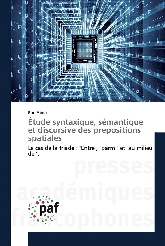 Étude syntaxique, sémantique et discursive des prépositions spatiales: Le cas de la triade : "Entre", "parmi" et "au milieu de ". - Image 1