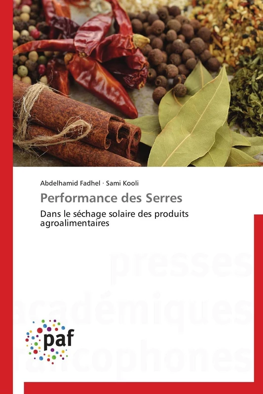 Performance des Serres: Dans le séchage solaire des produits agroalimentaires (Omn.Pres.Franc.)