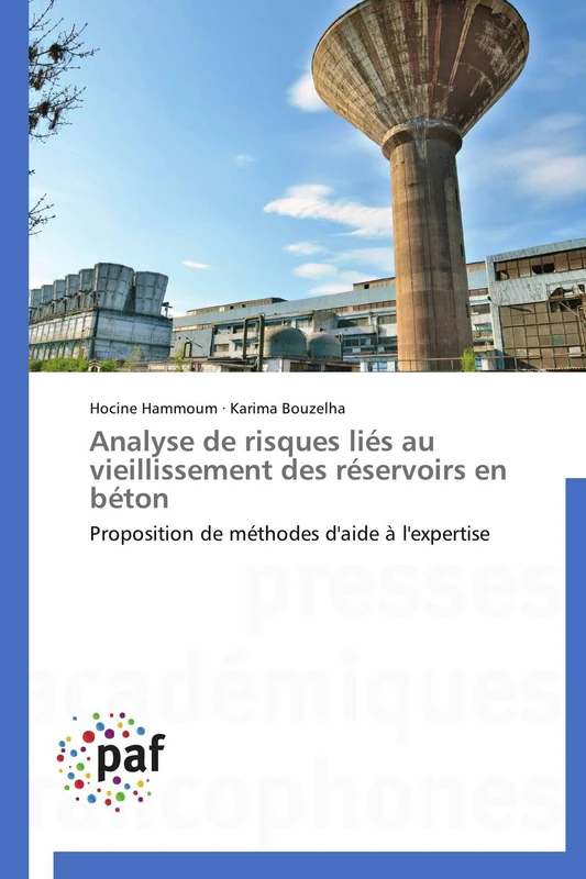 Analyse de risques liés au vieillissement des réservoirs en béton: Proposition de méthodes d'aide à l'expertise (Omn.Pres.Franc.)