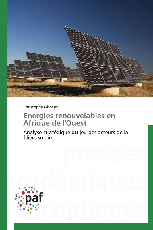 Energies renouvelables en Afrique de l'Ouest: Analyse stratégique du jeu des acteurs de la filière solaire (Omn.Pres.Franc.)