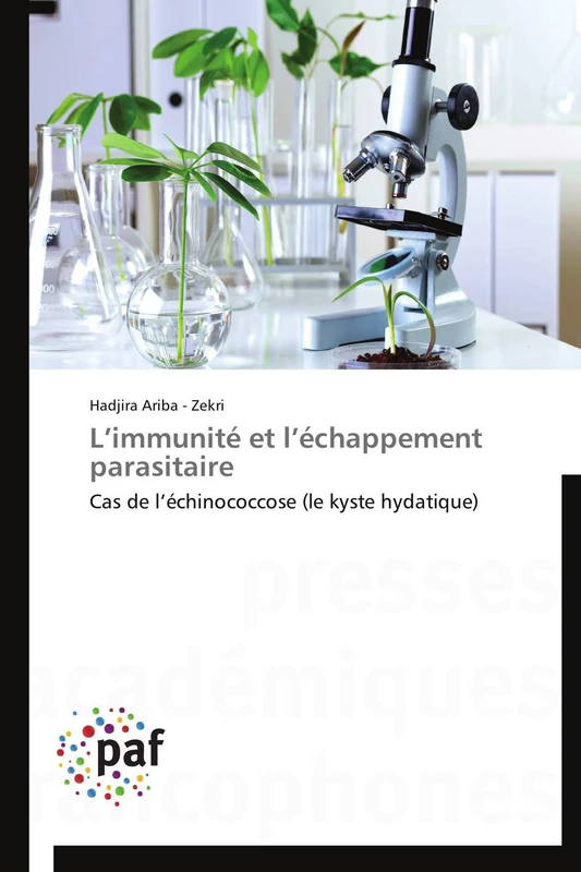 L’immunité et l’échappement parasitaire: Cas de l’échinococcose (le kyste hydatique) (Omn.Pres.Franc.)