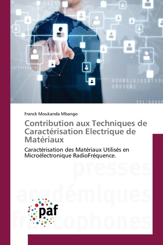 Contribution aux Techniques de Caractérisation Electrique de Matériaux: Caractérisation des Matériaux Utilisés en Microélectronique RadioFréquence.