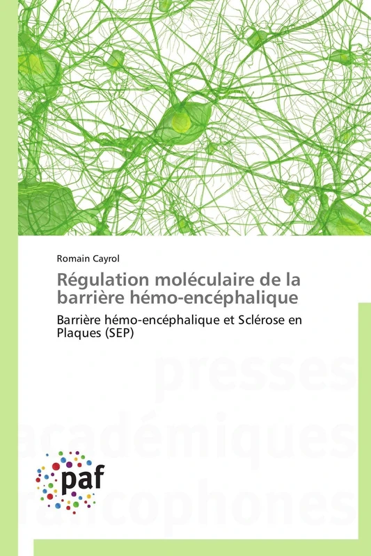 Régulation moléculaire de la barrière hémo-encéphalique: Barrière hémo-encéphalique et Sclérose en Plaques (SEP) (Omn.Pres.Franc.)
