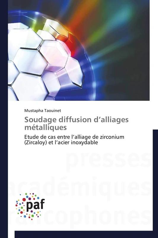 Soudage diffusion d’alliages métalliques: Etude de cas entre l’alliage de zirconium (Zircaloy) et l’acier inoxydable (Omn.Pres.Franc.)