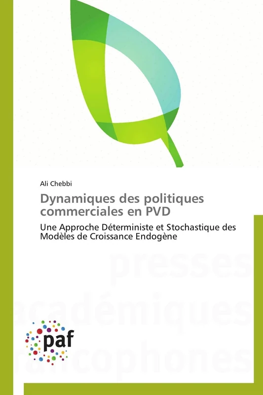 Dynamiques des politiques commerciales en PVD: Une Approche Déterministe et Stochastique des Modèles de Croissance Endogène (Omn.Pres.Franc.)