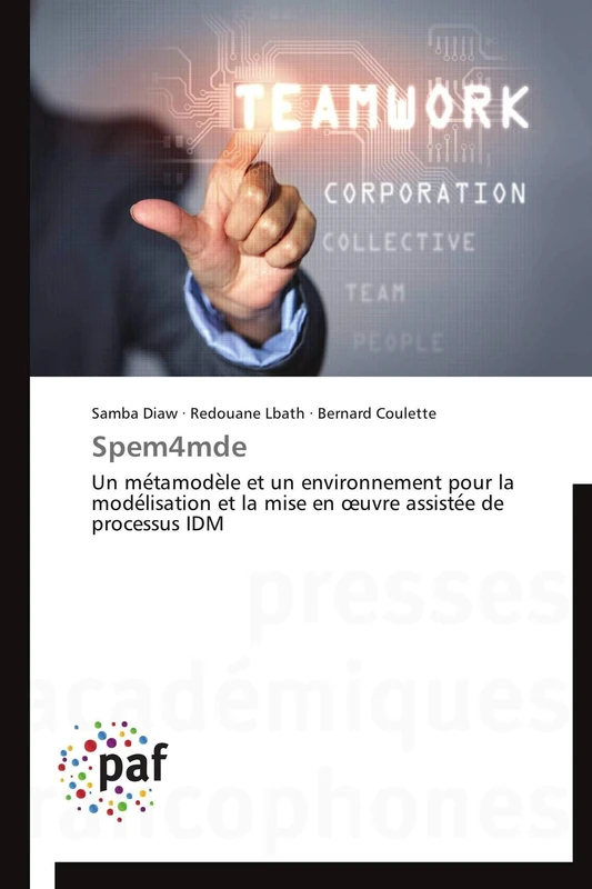 Spem4mde: Un métamodèle et un environnement pour la modélisation et la mise en œuvre assistée de processus IDM: Un me¿tamode¿le et un ... assiste¿e de processus IDM (Omn.Pres.Franc.)
