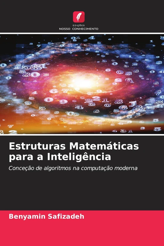 Estruturas Matemáticas para a Inteligência: Conceção de algoritmos na computação moderna