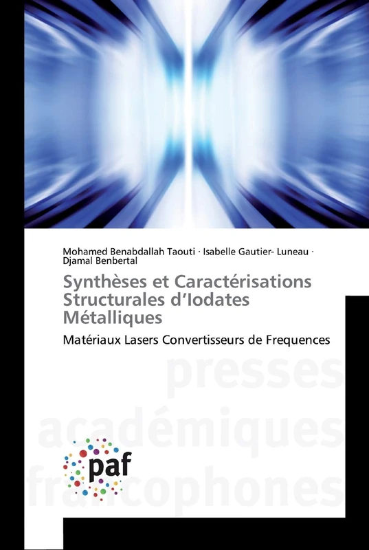 Synthèses et Caractérisations Structurales d’Iodates Métalliques: Matériaux Lasers Convertisseurs de Frequences