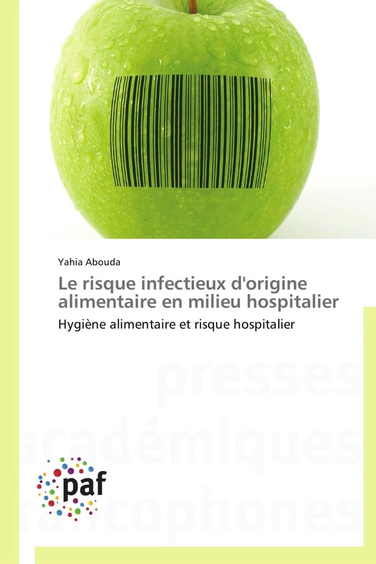 Le risque infectieux d'origine alimentaire en milieu hospitalier: Hygiène alimentaire et risque hospitalier (Omn.Pres.Franc.)