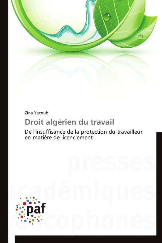 Droit algérien du travail: De l'insuffisance de la protection du travailleur en matière de licenciement (Omn.Pres.Franc.)