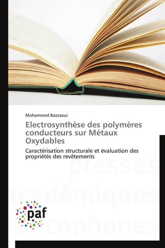 Electrosynthèse des polymères conducteurs sur Métaux Oxydables: Caractérisation structurale et évaluation des propriétés des revêtements (Omn.Pres.Franc.)