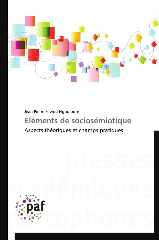 Éléments de sociosémiotique: Aspects théoriques et champs pratiques (Omn.Pres.Franc.)