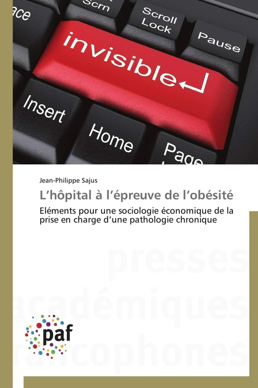 L’hôpital à l’épreuve de l’obésité: Eléments pour une sociologie économique de la prise en charge d’une pathologie chronique (Omn.Pres.Franc.)