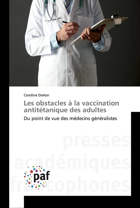 Les obstacles à la vaccination antitétanique des adultes: Du point de vue des médecins généralistes