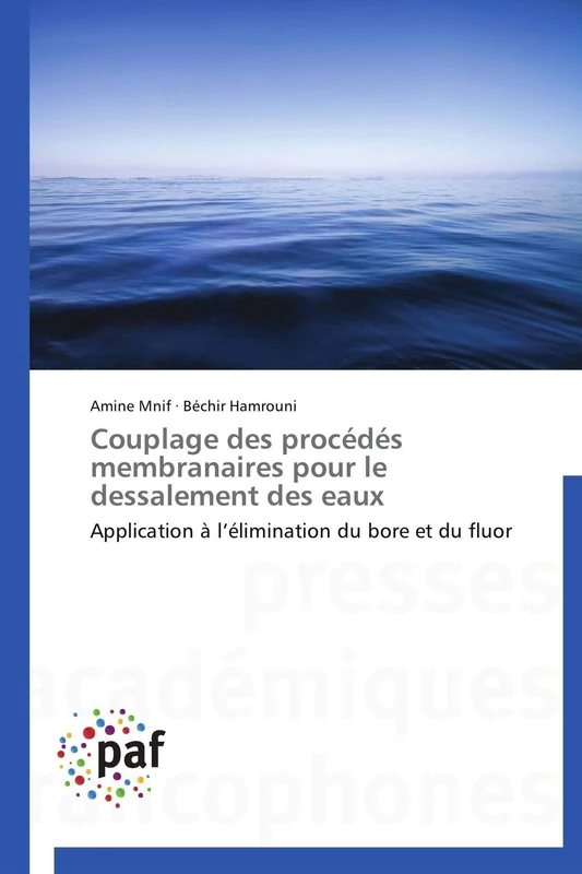 Couplage des procédés membranaires pour le dessalement des eaux: Application à l’élimination du bore et du fluor (Omn.Pres.Franc.)