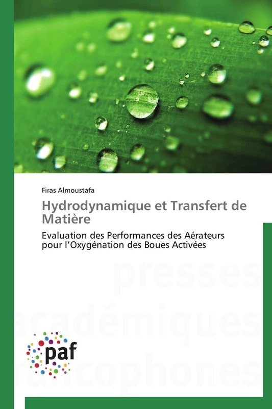 Hydrodynamique et Transfert de Matière: Evaluation des Performances des Aérateurs pour l’Oxygénation des Boues Activées (Omn.Pres.Franc.)