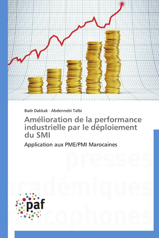 Amélioration de la performance industrielle par le déploiement du SMI: Application aux PME/PMI Marocaines (Omn.Pres.Franc.)