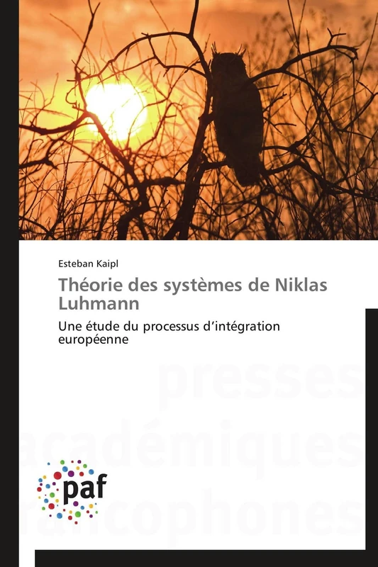 Théorie des systèmes de Niklas Luhmann: Une étude du processus d’intégration européenne (Omn.Pres.Franc.)