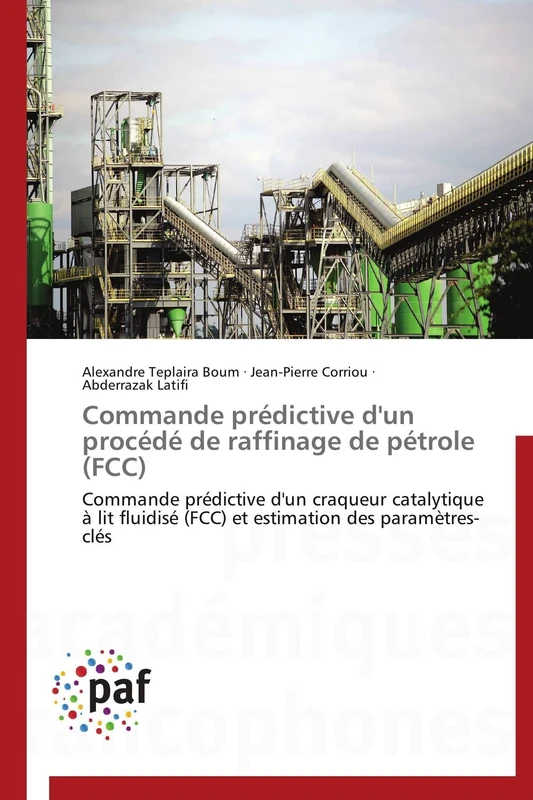 Commande prédictive d'un procédé de raffinage de pétrole (FCC): Commande prédictive d'un craqueur catalytique à lit fluidisé (FCC) et estimation des paramètres-clés (Omn.Pres.Franc.) - Image 1