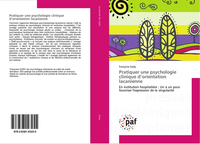 Pratiquer une psychologie clinique d’orientation lacanienne: En institution hospitalière : Un à un pour favoriser l'expression de la singularité