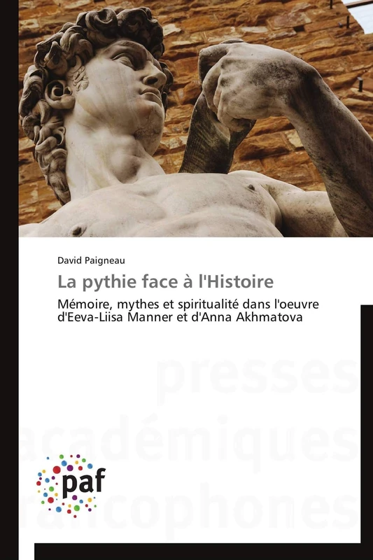 La pythie face à l'Histoire: Mémoire, mythes et spiritualité dans l'oeuvre d'Eeva-Liisa Manner et d'Anna Akhmatova (Omn.Pres.Franc.) - Image 1