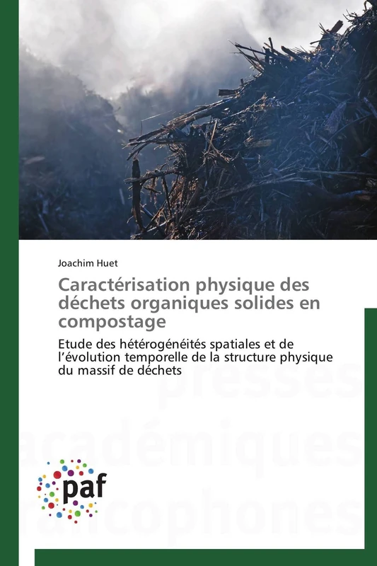 Caractérisation physique des déchets organiques solides en compostage: Etude des hétérogénéités spatiales et de l’évolution temporelle de la structure physique du massif de déchets (Omn.Pres.Franc.)