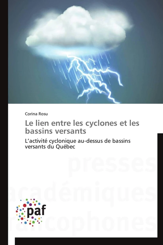 Le lien entre les cyclones et les bassins versants: L’activité cyclonique au-dessus de bassins versants du Québec (Omn.Pres.Franc.) - Image 1