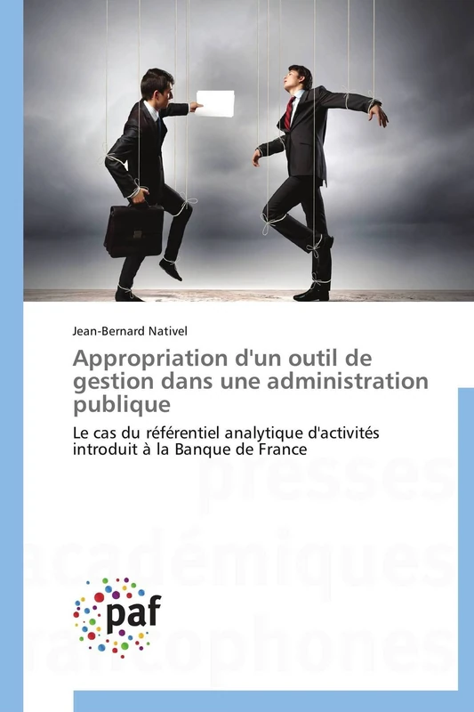 Appropriation d'un outil de gestion dans une administration publique: Le cas du référentiel analytique d'activités introduit à la Banque de France (Omn.Pres.Franc.) - Image 1